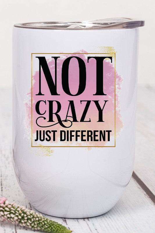 Not Crazy Just Different Graphic Wine Tumbler - Rosa Apparel